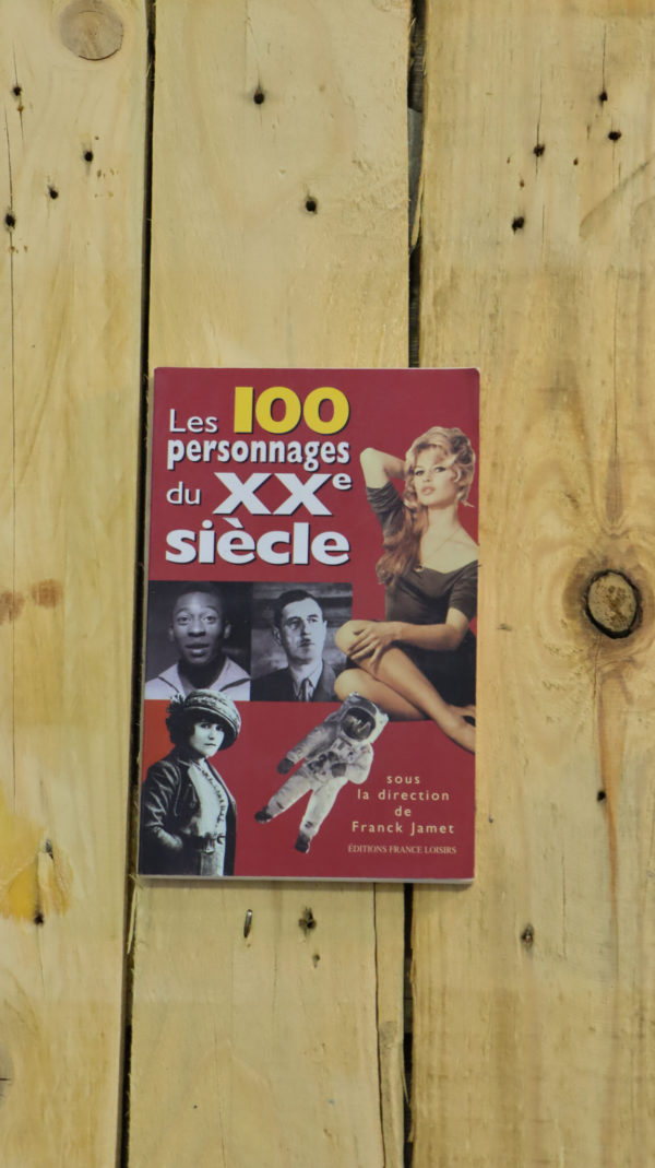 Les 100 personnages du XX ème siècle